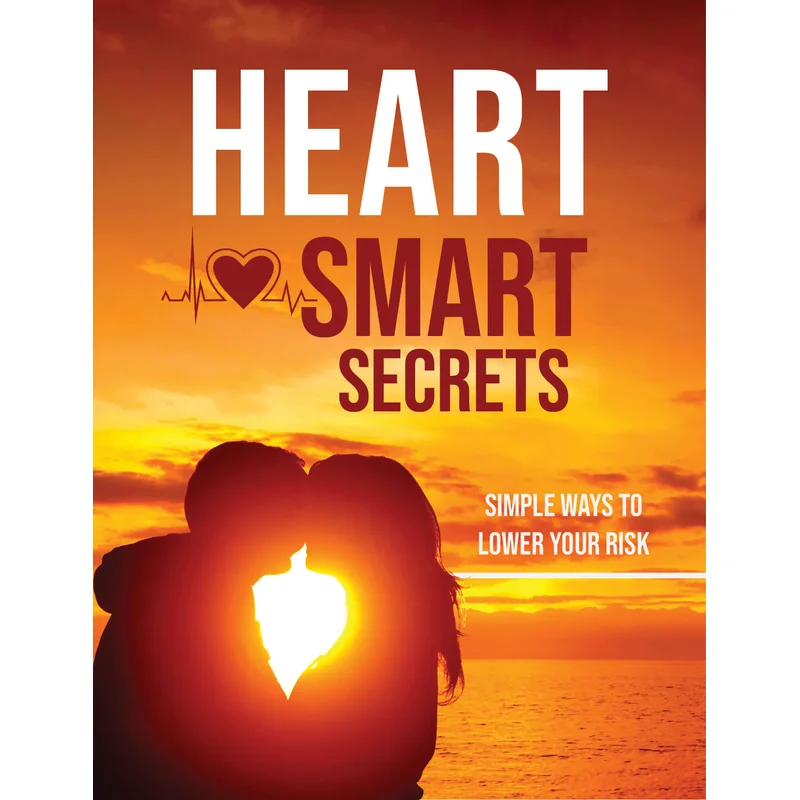 Heart Smart Secrets: Simple Ways To Lower Your Risk